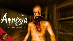 Amnesia The Dark Descent